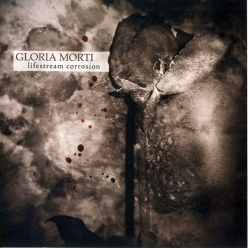 Gloria Morti - Lifestream Corrosion